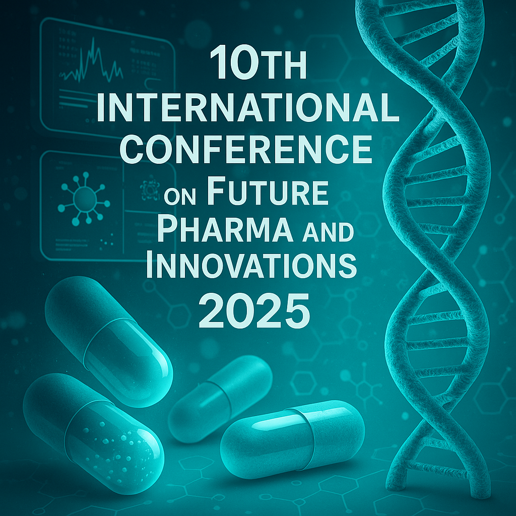 10th International Conference on Future Pharma and Innovations 2025